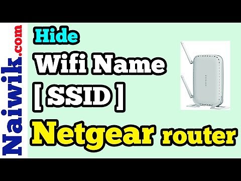 How to Hide Wifi name [ SSID ] of your Netgear wireless Router from Hackers