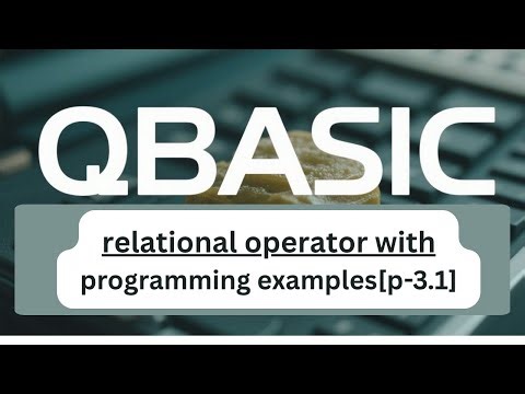 Relation Operators in QBASIC | Operator in QBASIC for SEE Students[p-3.1]