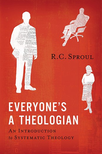 Everyone’s a Theologian: An Introduction to Systematic Theology: R.C. Sproul - Paperback | Ligonier Ministries Store