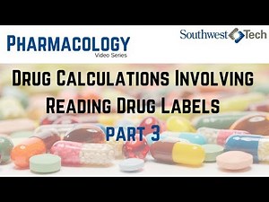 Drug Calculations Involving Reading Drug Labels, Part 3 – Nursing Math, Pharmacology*