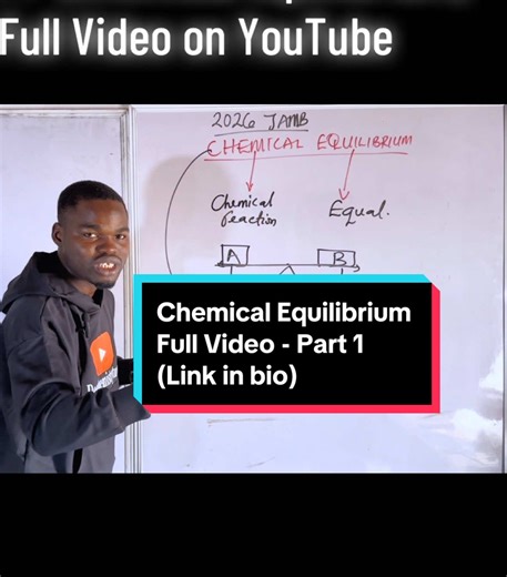 Part 1- Chemical Equilibrium Full Video- 2026 JAMB Chemistry Link in bio. #chemicalequilibrium #chemistry #science #fybシviral_video_tiktok #fybbbbbbbbbbbbbb