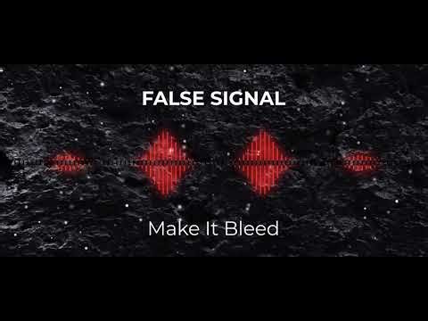 FALSE SIGNAL - Make It Bleed [Official Audio]