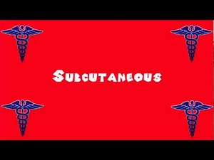 Pronounce Medical Words ― Subcutaneous