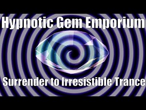 Hypnotic Gem Emporium: Surrender to Irresistible Trance