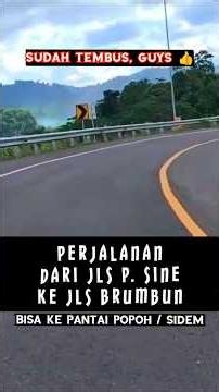 Perjalanan dari JLS P. Sine ke JLS Brumbun, bisa ke Pantai Popoh dan Sidem