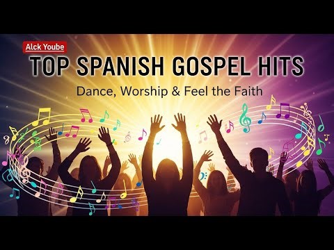Top Spanish Gospel Pop Hits | Dance, Worship & Feel the Faith