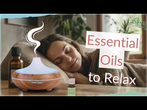 Beginner’s Guide to Essential Oils: the Best Scents for Relaxation, Stress Relief and Sleep