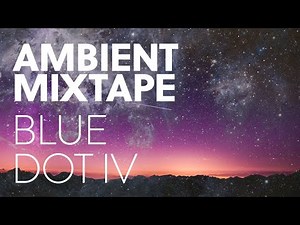 We Are All Astronauts - Blue Dot IV - Ambient Mix