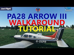 MSFS 2020 | JustFlight PA28 Arrow III Tutorials - Episode 1 - Walkaround and Initial Checks