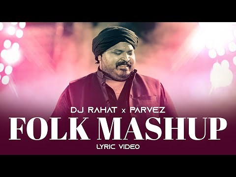 DJ Rahat feat Parvez - Folk Mashup 2.0 (Lyric video) 2023 || Dj Rahat