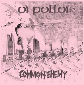 Oi Polloi / Common Enemy - Oi Polloi / Common Enemy