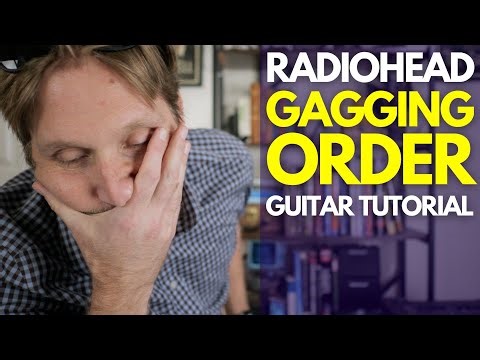 Gagging Order by Radiohead Guitar Tutorial - Guitar Lessons with Stuart!