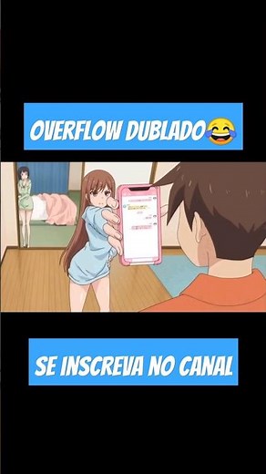 OVERFLOW DUBLADO EM PORTUGUÊS BR!😂