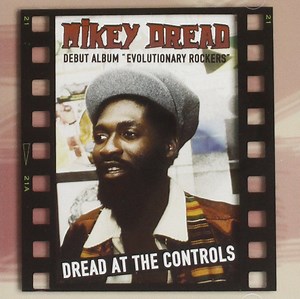 Mikey Dread - Dread At The Controls (Debut Album "Evolutionary Rockers")