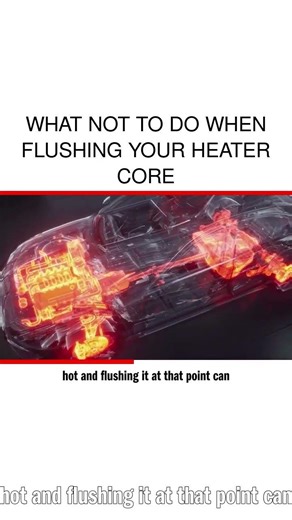 What Not to do when flushing your Heater Core