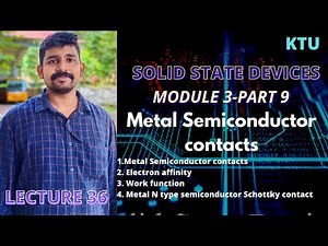 MODULE - 3 PART 9 || SSD || KTU || Metal Semiconductor contacts