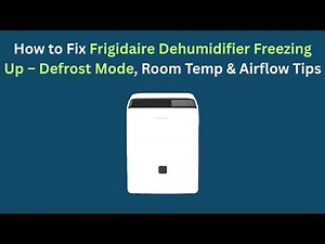 How to Fix Frigidaire Dehumidifier Freezing Up – Defrost Mode, Room Temp & Airflow Tips
