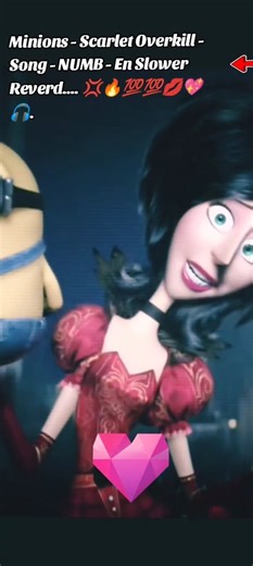 Minions - Scarlet Overkill - Song - NUMB - En Slower Reverd.... 💢🔥💯💯💋💖🎧🎧🎧🔥.