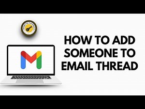 How To Add Someone to Email Thread Gmail | Complete Guide