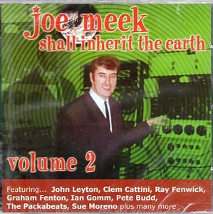 Various - Joe Meek Shall Inherit The Earth Volume 2