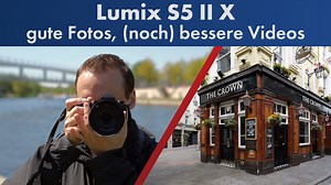 Für wen lohnt sie sich? | Panasonic Lumix S5 II X im Test