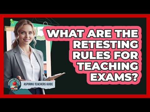 What Are the Retesting Rules for Teaching Exams?