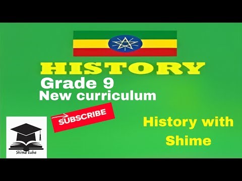 Grade 9 unit 1 part 3 History new curriculum for Ethiopia