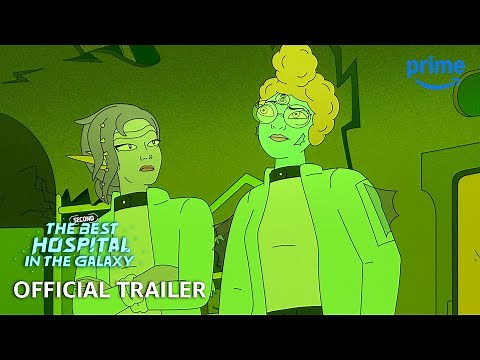 The Second Best Hospital in the Galaxy - Official Trailer | Prime Video