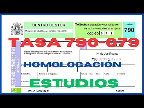 Como Descargar Y llenar Tasa 790 079 Para Solicitud De Homologación Estudios Extrajeros En España