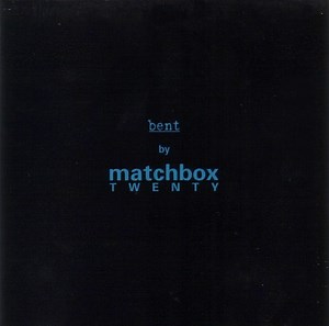 Matchbox Twenty - Bent