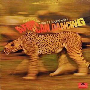 Roberto Delgado & His Orchestra - African Dancing