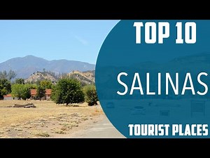 Top 10 Best Tourist Places to Visit in Salinas, California | USA - English