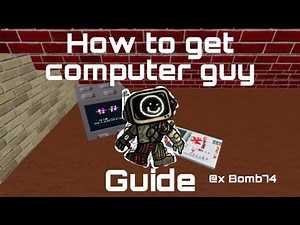 How to get Computer Guy in Find The Little Guys (Read description)