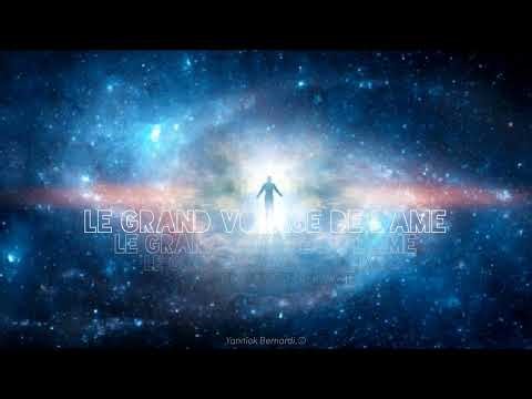 LE GRAND VOYAGE DE L'ÂME.