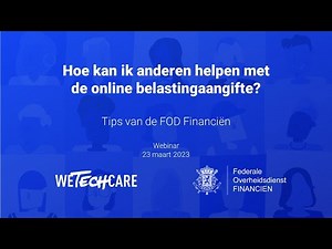 Webinar : Hoe kan ik anderen helpen met de online belastingaangifte | Replay