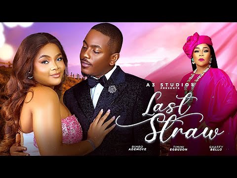 Last Straw - New Nigerian movie starring Bimbo Ademoye, Timini Egbuson, Shaffy Bello