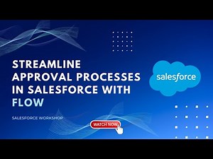 Streamline Approval Processes in Salesforce with Flow | Salesforce Workshop