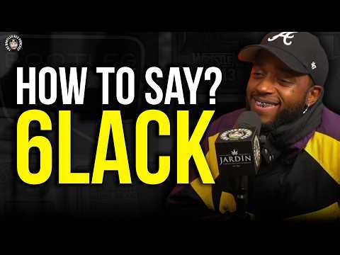 You’ve Been Saying 6LACK WRONG… 6LACK Reveals How to Actually Say His Name