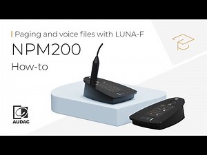 How to Configure the NPM200 Network Paging Microphone: Paging and Voice File Setup Tutorial