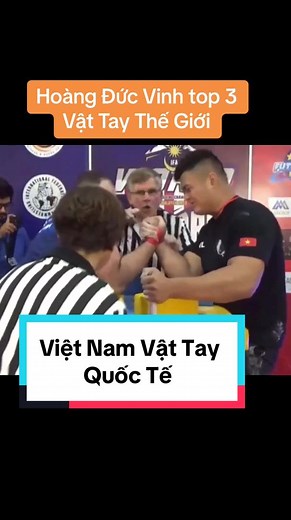 Hoàng Đức Vinh: Vật Tay Việt Nam Ra Thế Giới