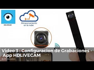 Video 3 Configuracion de Grabaciones App HDLIVECAM