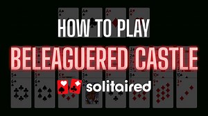 How to Play Beleaguered Castle Solitaire