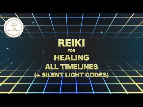 REIKI SESSION FOR HEALING ALL TIMELINES (+ SILENT LIGHT CODES)
