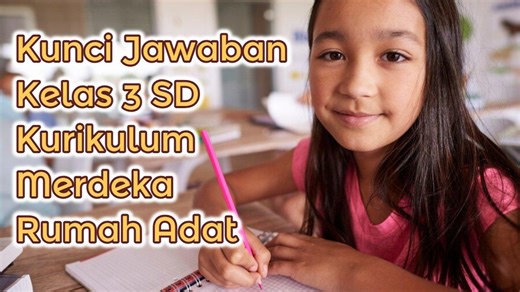 Jenis Rumah Adat di Indonesia dan Asalnya, Soal & Kunci Jawaban Kelas 3 SD Kurikulum Merdeka - Tribunnewsmaker.com