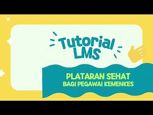Tutorial LMS Plataran Sehat bagi Pegawai Kemenkes