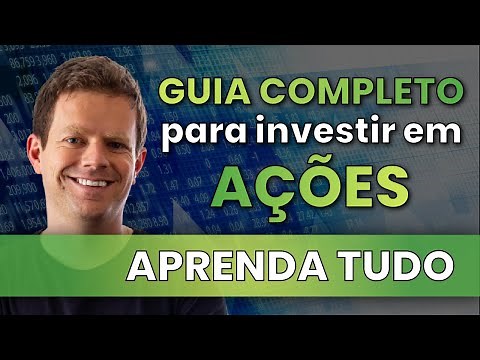 COMO INVESTIR EM AÇÕES: O guia COMPLETO de COMO INVESTIR NA BOLSA DE VALORES (mesmo do zero)