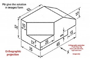 Orthographic Projection QuestionGiven is a 3D object with dime... | Filo