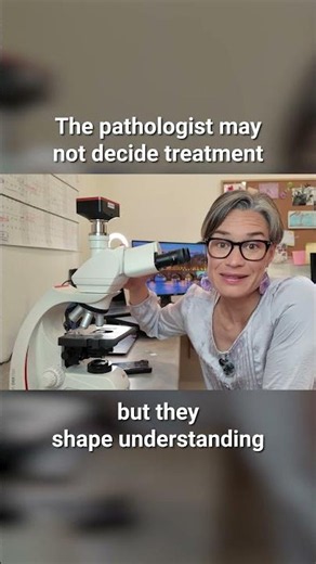 The pathologist may not decide treatment but they shape understanding