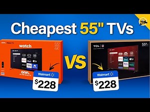 I Bought the CHEAPEST 55" TVs from Walmart!