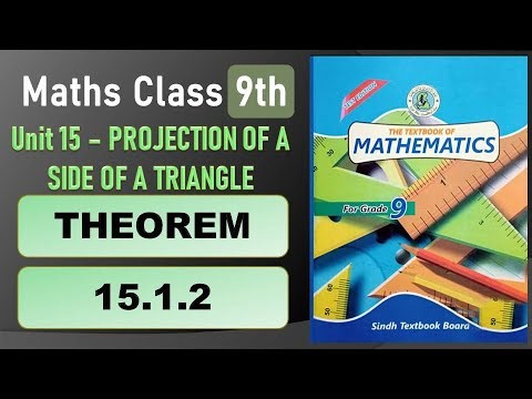 Projection of a Side of a Triangles Theorem 15.1.2 Unit 15 Math 9th New Book 2021